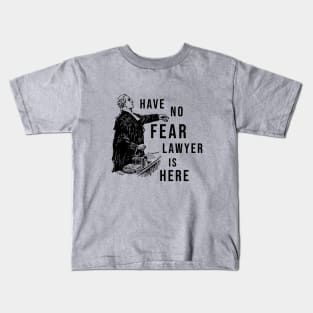 Have no fear lawyer is here Kids T-Shirt